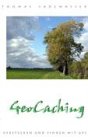 Geocoaching: Suchen und Verstecken mit GPS-Unterst�tzung - Thomas Sadewasser