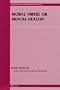 Moral Virtue or Mental Health? (San Francisco State University Series in Philosophy)