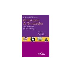 Kleines Glossar des Verschwindens. Von Autokino bis Zwischengas. Lauter Nachrufe.