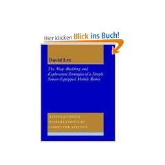 The Map-Building and Exploration Strategies of a Simple Sonar-Equipped Mobile Robot: An Experimental, Quantitative Evaluation (Distinguished Dissertations in Computer Science)