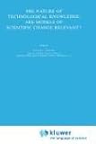 The Nature of Technological Knowledge. Are Models of Scientific Change Relevant? (Sociology of the Sciences - Monographs)