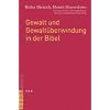 Gewalt und Gewalt�berwindung in der Bibel