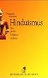Der Hinduismus. Die gro�e Religion Indiens.