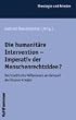 Die humanit�re Intervention - Imperativ der Menschenrechte? Rechtsethische Reflexionen am Beispiel des Kosovo-Krieges