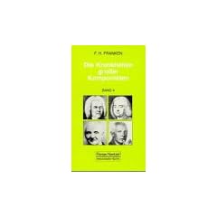 Die Krankheiten gro�er Komponisten, Bd.4, Georg Friedrich H�ndel, Johann Sebastian Bach, Anton Bruckner, Hugo Wolf, Bela Bartok, Robert Schumann (Erg�nzung zu Ban
