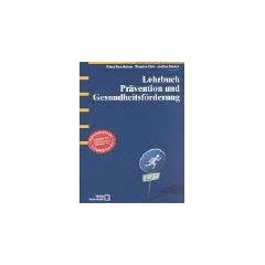 Lehrbuch Pr�vention und Gesundheitsf�rderung. Lehrbuch Gesundheitswissenschaften