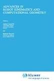 Advances in Robot Kinematics and Computational Geometry