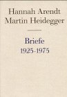 Briefe 1925 bis 1975 und andere Zeugnisse - Hannah Arendt, Martin Heidegger