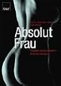 Absolut Frau. Fit bleiben und gut aussehen - die besten Strategien