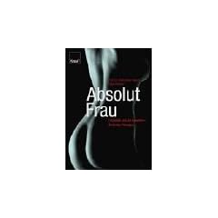 Absolut Frau. Fit bleiben und gut aussehen - die besten Strategien