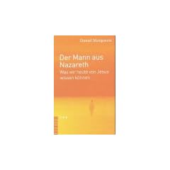 Der Mann aus Nazareth. Was wir heute von Jesus wissen k�nnen