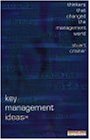 Key Management Ideas: Thinkers That Changed the Management World (Management Masterclass)