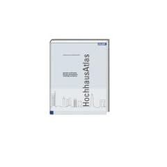 HochhausAtlas: Typologie und Beispiele, Planung und Konstruktion, Technologie und Betrieb. Standardwerk mit allen Planungsschritten sowie ... Mit Geb�ude-Steckbriefen ausgew�hlter H�user
