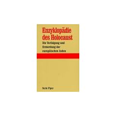 Enzyklop�die des Holocaust. Die Verfolgung und Ermordung der europ�ischen Juden.: 4 Bde.