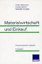 Materialwirtschaft und Einkauf. Praxisorientiertes Lehrbuch. (Lernmaterialien)