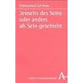 Jenseits des Seins oder anders als Sein geschieht