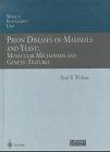 Prion Diseases of Mammals and Yeast: Molecular Mechanisms and Genetic Features (Medical Intelligence Unit)