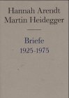 Briefe 1925 bis 1975 und andere Zeugnisse - Aus dem Nachl&auml;ssen herausgegeben von Ursula Ludz - Hannah Arendt, Martin Heidegger