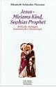 Jesus, Miriams Kind, Sophias Prophet