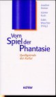 Vom Spiel der Phantasie. Quellgründe der Kultur