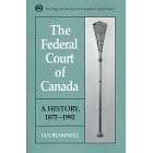Click here to buy The Federal Court of Canada: A History, 1875-1992 (Osgoode Society for Canadian Legal History) by  Ian Bushnell.