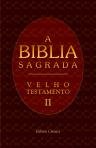 A Biblia Sagrada. Contendo o Velho e o Novo Testamento. Traduzida em Portuguez segundo a vulgata latina por Antonio Pereira de Figueiredo. Velho Testamento. P. 2. De Esdras - Malaquias