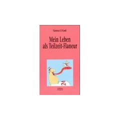 Mein Leben als Teilzeit-Flaneur