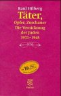 T&auml;ter, Opfer, Zuschauer - Die Vernichtung der Juden 1933-1945. - Raul Hilberg