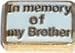 In Memory of My Brother Floating Floating Charm for Heart Lockets