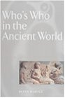 Who's Who in the Ancient World: A Handbook to the Survivors of the Greek and Roman Classics (Penguin Reference Books)