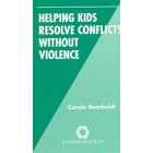 Helping Kids Resolve Conflicts Without Violence (Johnson Institute Resources for Parenting)