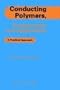 Conducting Polymers, Fundamentals and Applications: A Practical Approach