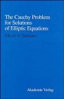 The Cauchy Problem for Solutions of Elliptic Equations (Mathematical Topics)