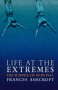 Life at the Extremes