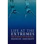 Life at the Extremes