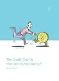 The Credit Crunch: How safe is your money? (Pocket Issue): How Safe Is Your Money? (Pocket Issue)