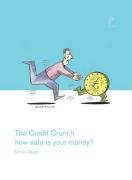 The Credit Crunch: How Safe is Your Money? (Pocket Issue)