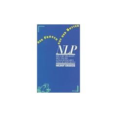 Der Frosch auf der Butter: NLP - Die Grundlage des Neuro-Linguistischen Programmierens
