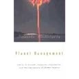 Planet Management: Limits to Growth, Computer Simulation, and the Emergence of Global Spaces (Media Topographies) by Fernando Elichirigoity
