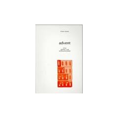 Advent. Neue Advent- und Weihnachtslieder