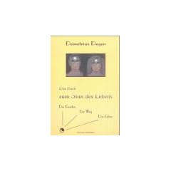 Das Buch zum Sinn des Lebens: Die Gesetze, der Weg, das Leben