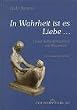 In Wahrheit ist es Liebe...: Unser behindertes Kind als Wegweiser
