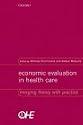 Economic Evaluation in Health Care: Merging theory with practice (Economy and Environment)