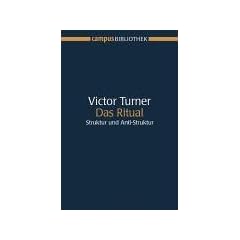 Das Ritual: Struktur und Anti-Struktur (Campus Bibliothek)