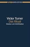 Das Ritual: Struktur und Anti-Struktur (Campus Bibliothek)