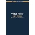 Das Ritual: Struktur und Anti-Struktur (Campus Bibliothek)