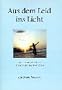 Aus dem Leid ins Licht. Eine spirituelle Reise in das Zentrum des Lichtes