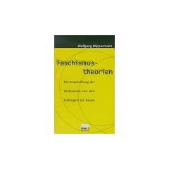 Faschismustheorien. Die Entwicklung der Diskussion von den Anf�ngen bis heute