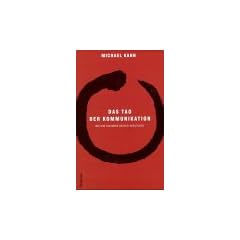 Das TAO der Kommunikation. Wie wir einander besser verstehen
