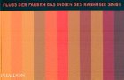 Fluss der Farben. Das Indien des Raghubir Singh - 